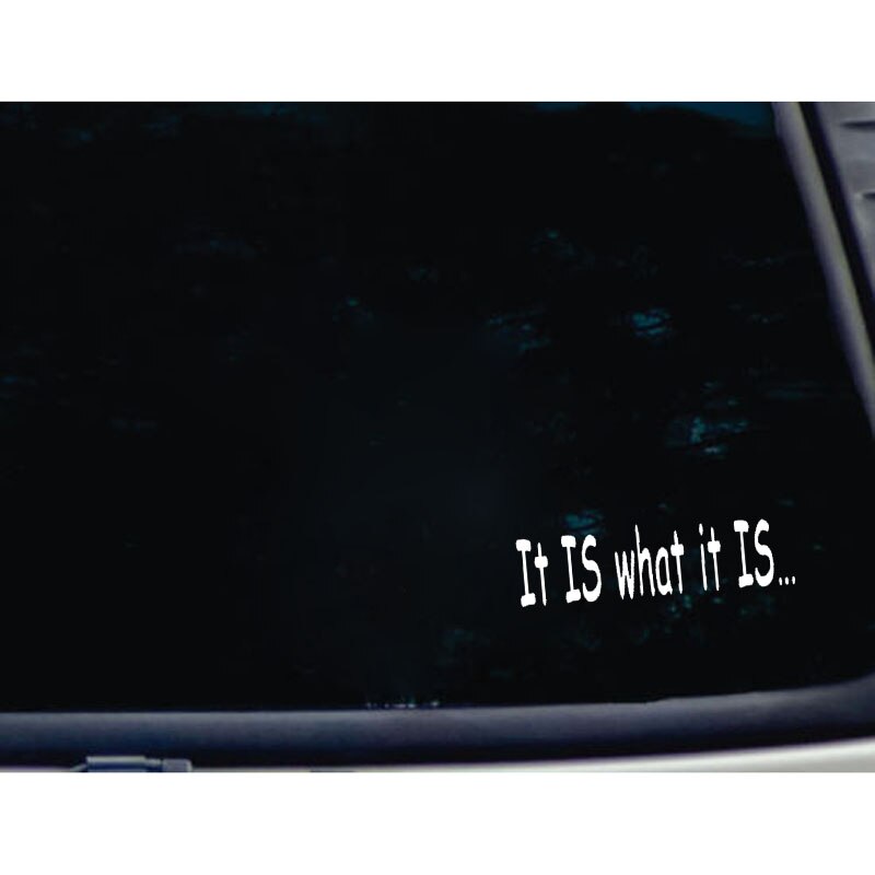 Miếng sticker &quot;It Is What It Is&quot; dán ô tô kích thước 15cmx3.9cm