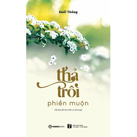 [Mã LIFE2410K giảm 10K đơn 20K] SÁCH - Thả trôi phiền muộn (Tái bản)