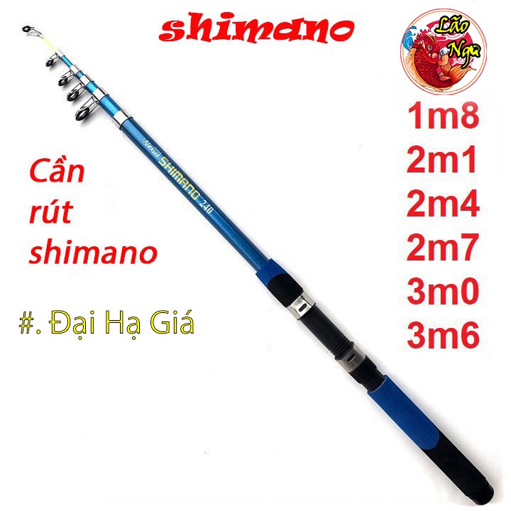 Cần Câu Cá Rút Gọn Shimano Đại Hạ Giá 1m8-2m1-2m4-2m7-3m-3m6 siêu khỏe