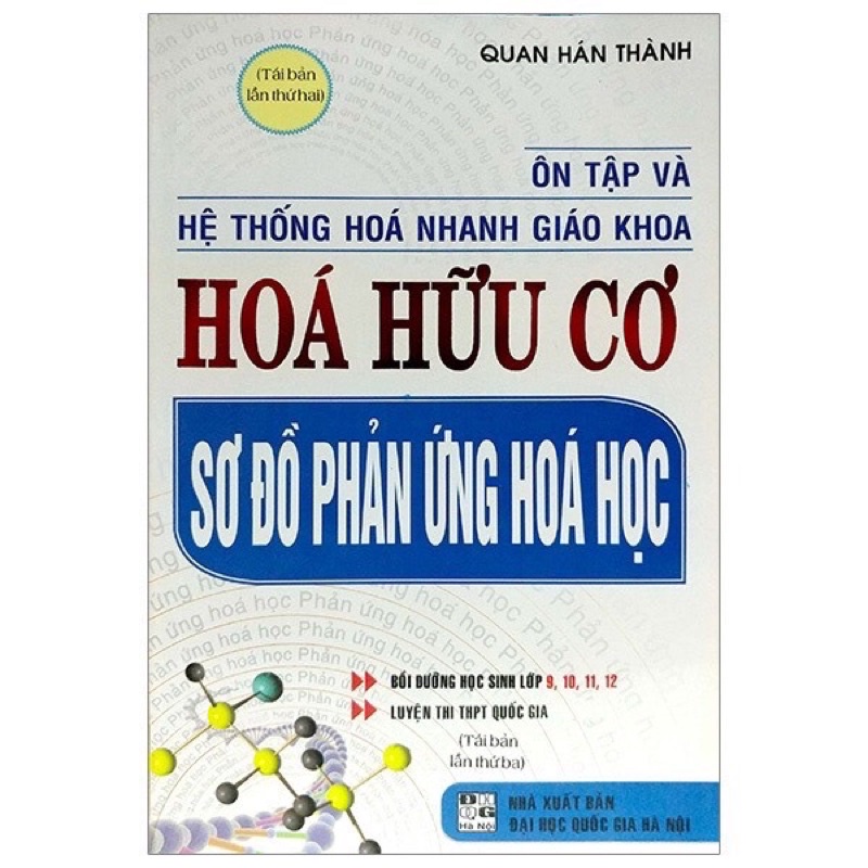 Sách - Ôn Tập Và Hệ Thống Hóa Nhanh Giáo Khoa Hóa Hữu Cơ - Sơ Đồ Phản Ứng Hóa Học