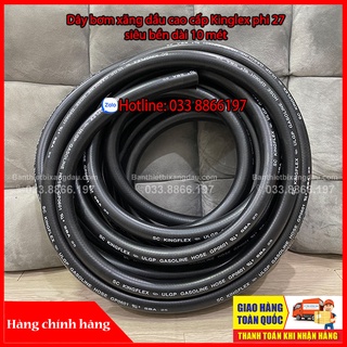 Dây bơm xăng dầu Kinglex cao cấp phi 27 dài 10 mét