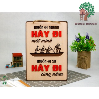 Bảng decor khẩu hiệu Muốn đi nhanh hãy đi một mình, muốn đi xa hãy đi cùng nhau