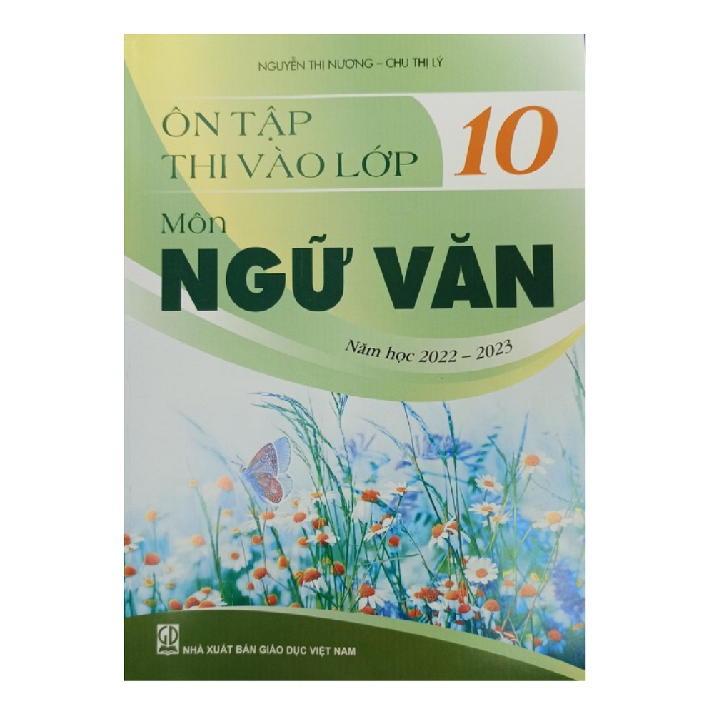Sách - Ôn tập thi vào lớp 10 môn Ngữ Văn ( Năm học 2022-2023 )