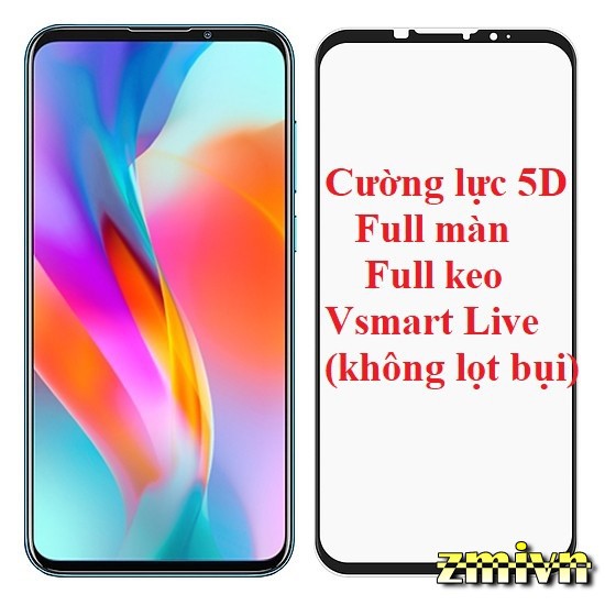Cường Lực Full 5D Full Màn Full KeoVsmart Live