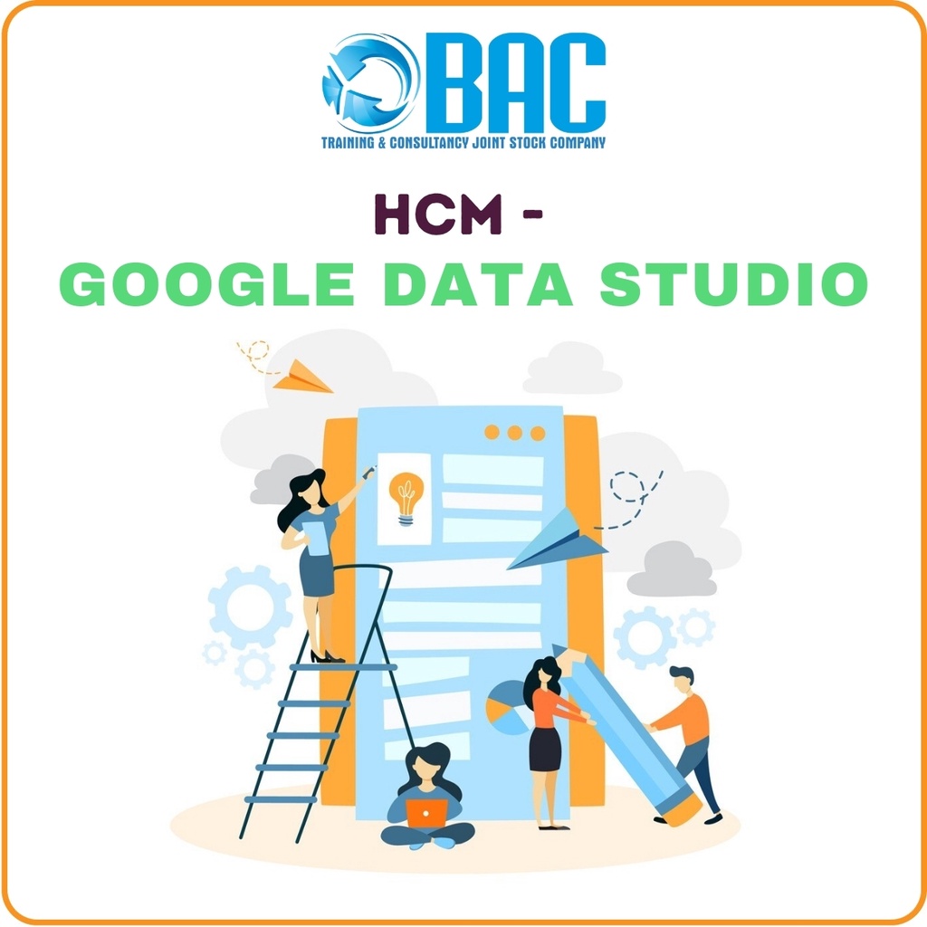 KHÓA HỌC HCM - GOOGLE DATA STUDIO