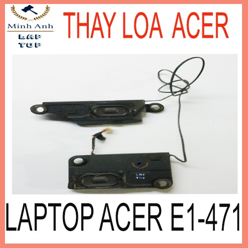 Loa laptop Acer E1-471 E1-431 E1-471G E1-421 V3-471G