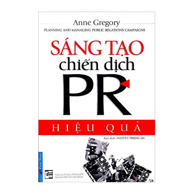 Sách First News - Sáng Tạo Chiến Dịch PR Hiệu Quả (Tái Bản)