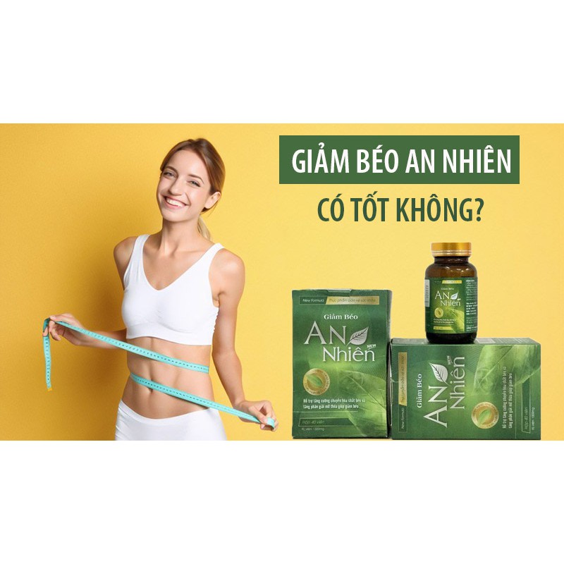 Giảm Béo An Nhiên- Thảo Dược Giảm Cân, An Toàn, Hiệu Quả | BigBuy360 - bigbuy360.vn