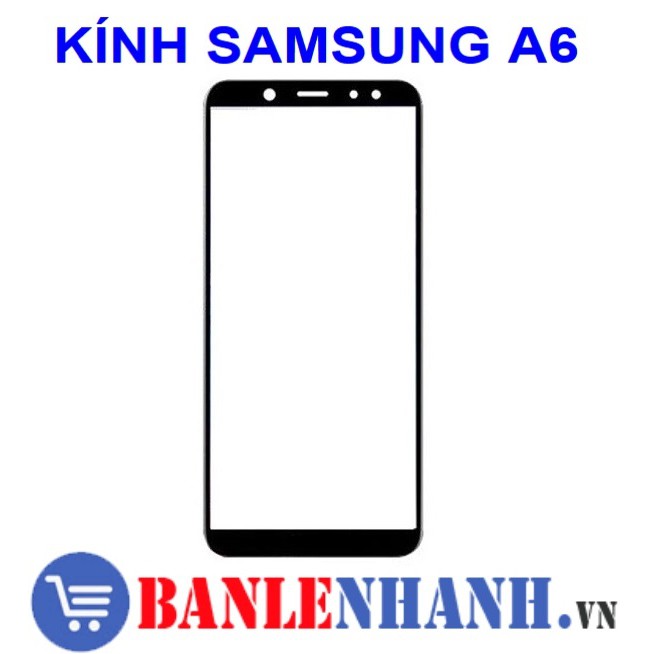 KÍNH SAMSUNG A6 [KÍNH ZIN, XỊN]