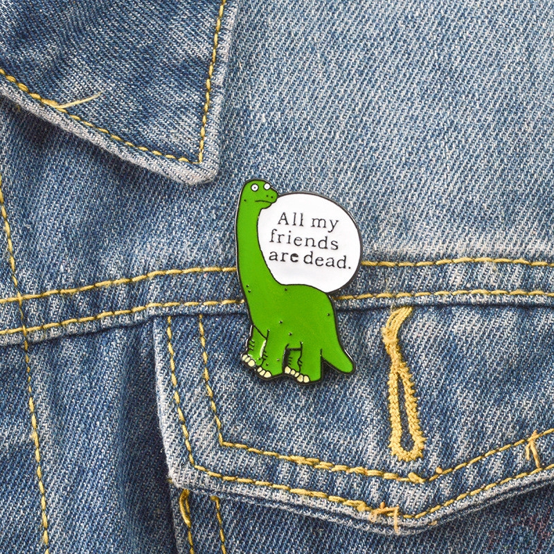 > Ready Stock \u003c ❉ Dinosaur Pin ❉ All My Friends Are Dead Enamel Collection Brooches Pins Button Jacket Pins