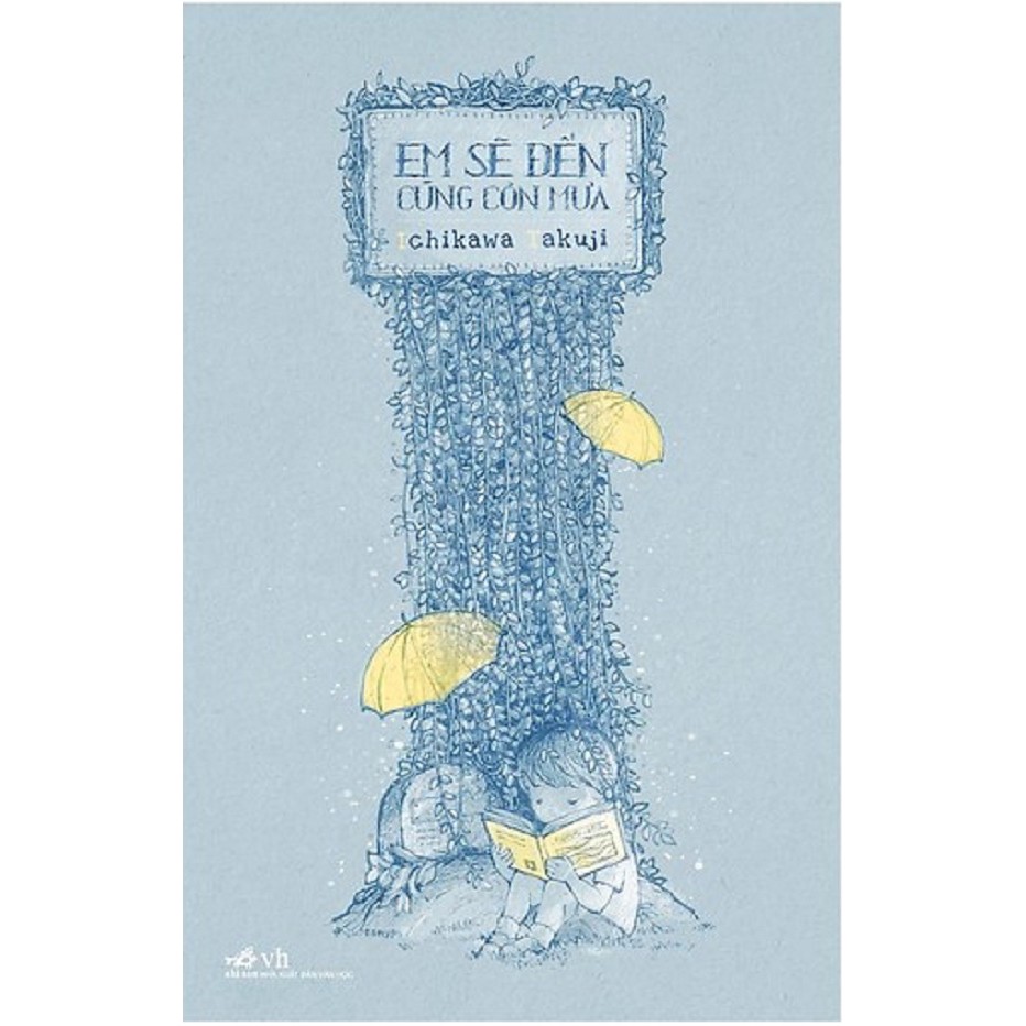 Sách - Em Sẽ Đến Cùng Cơn Mưa (Tái Bản 2018)