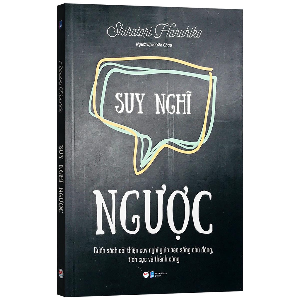 Sách - Suy Nghĩ Ngược - Bạn Cải Thiện Suy Nghĩ Giúp Bạn Sống Chủ Động, Tích Cực Và Thành Công (Tái bản)