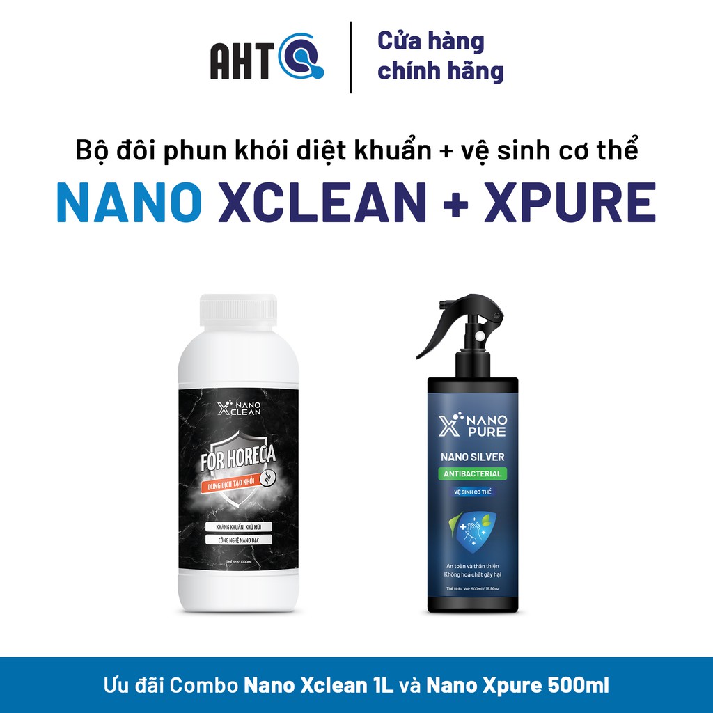 NANO BẠC DIỆT KHUẨN (SILVER) PHUN KHÓI NANO XCLEAN FOR HORECA-KHỬ MÙI CƠ THỂ, KHỬ KHUẨN 500ML-AHT CORP (AHTC) [1L+500ML]