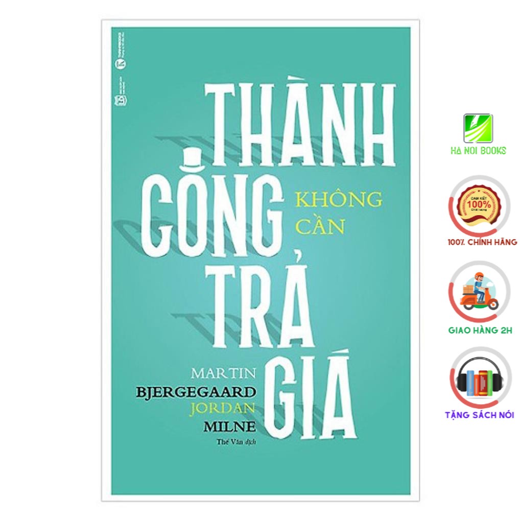 Sách - Thành Công Không Cần Trả Giá - Thái Hà Books