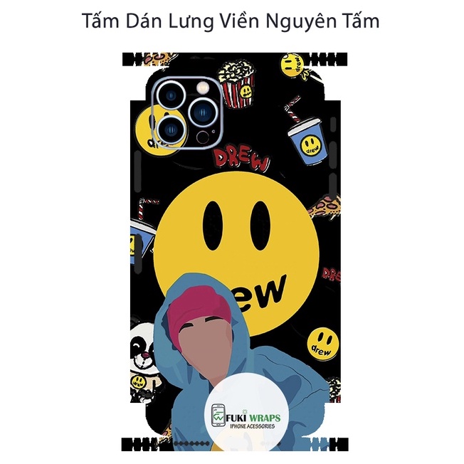 Tấm dán Skin Mặt Sau Drew FULL VIỀN Dành Cho 13prm , 12prm , 11prm , x , xsm , ip11 , ip12 , ip13 - FukiShop