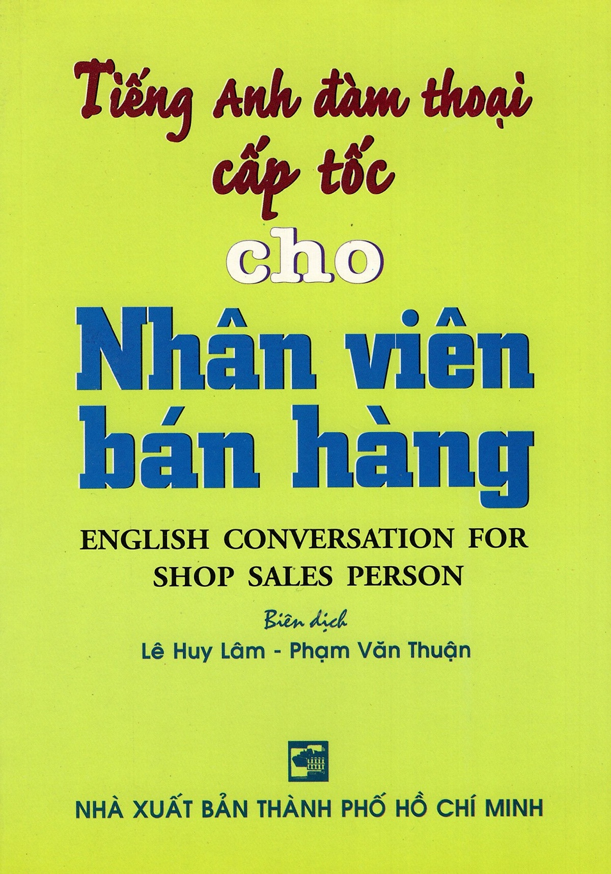 Sách - Tiếng Anh Đàm Thoại Cấp Tốc Cho Nhân Viên Bán Hàng