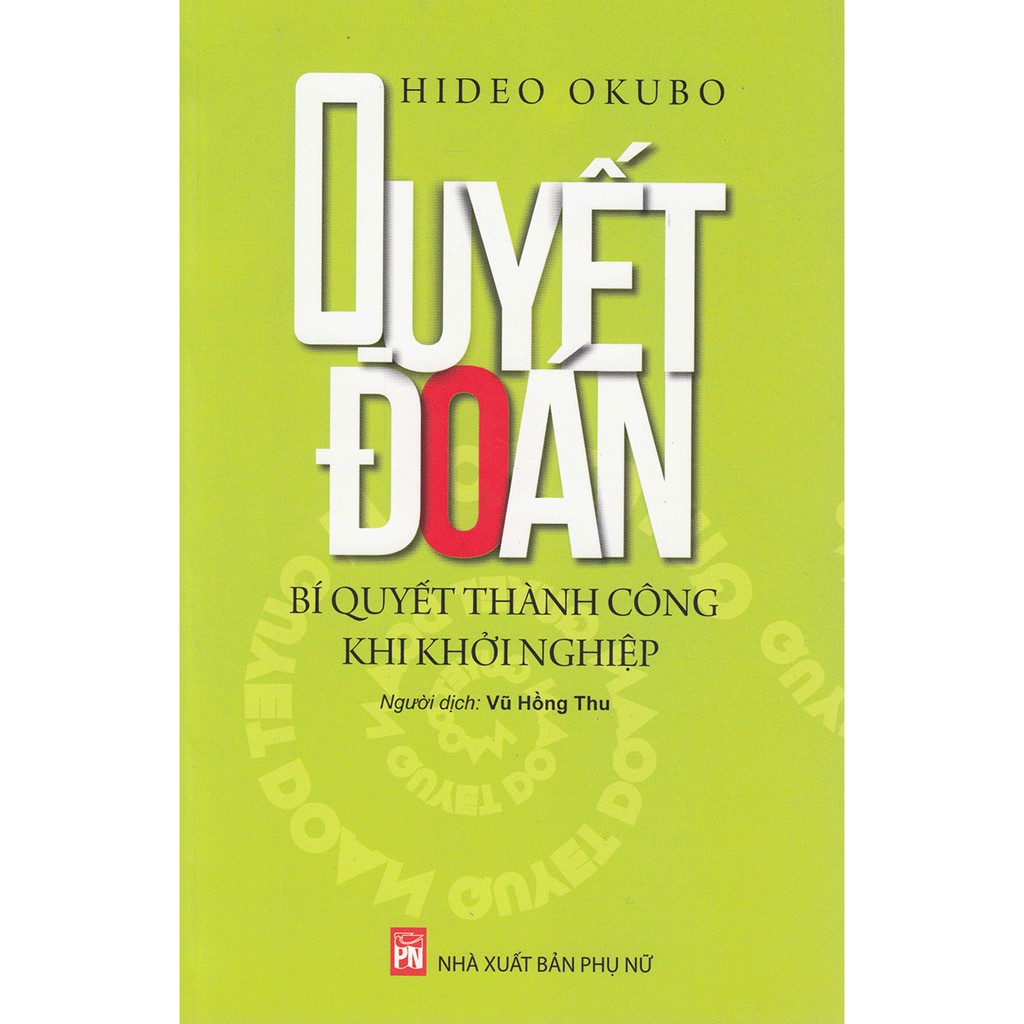 Sách - Quyết đoán - Bí Quyết Thành Công Khi Khởi Nghiệp