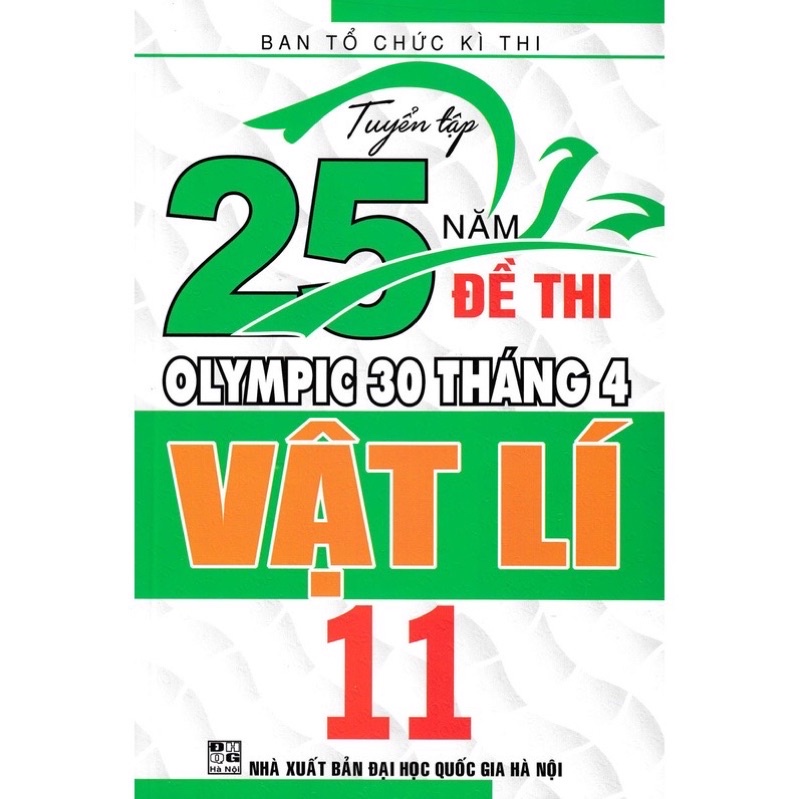 Sách - (Combo 4 cuốn) Tuyển Tập 25 Năm Đề Thi Olympic 30 Tháng 4 + Tổng Tập Đề Thi Olympic 30/4 Môn Vật Lí Lớp 10 + 11