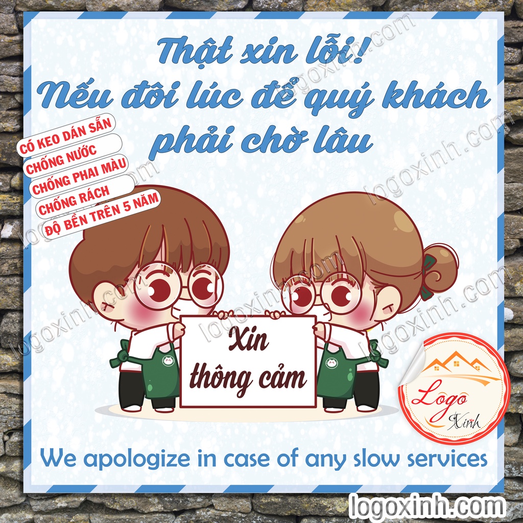 Logo Tem Sticker Bảng Xin Quý Khách Thông Cảm Nếu Phải Chờ Đợi Lâu Dùng Cho Quán Ăn, Quán Nước- Thanks For Your Waiting