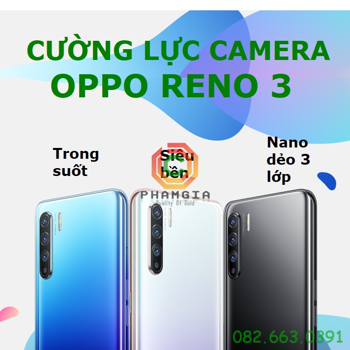 Cường lực camera oppo reno 3 giúp cam sáng hơn, chống xước, nano siêu bền dẻo