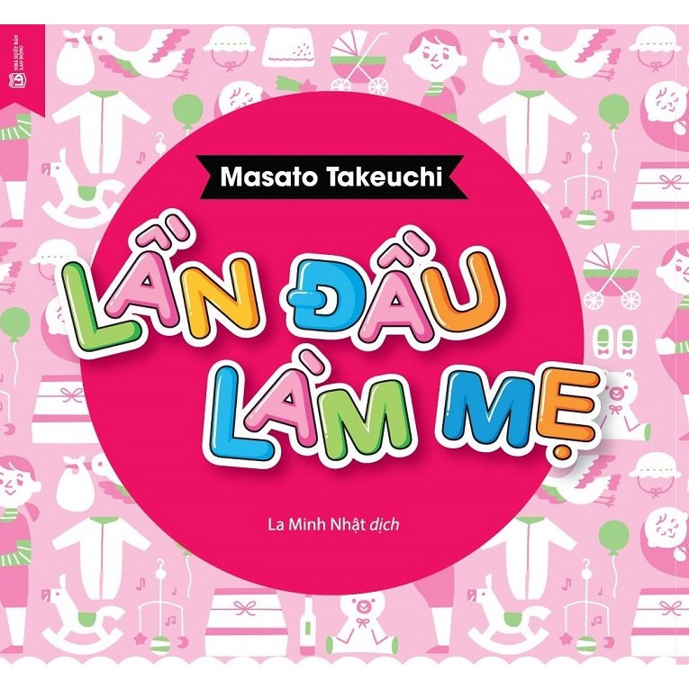 Sách - Lần đầu làm mẹ - Tổng hợp những kiến thức mới nhất về mang thai và sinh nở