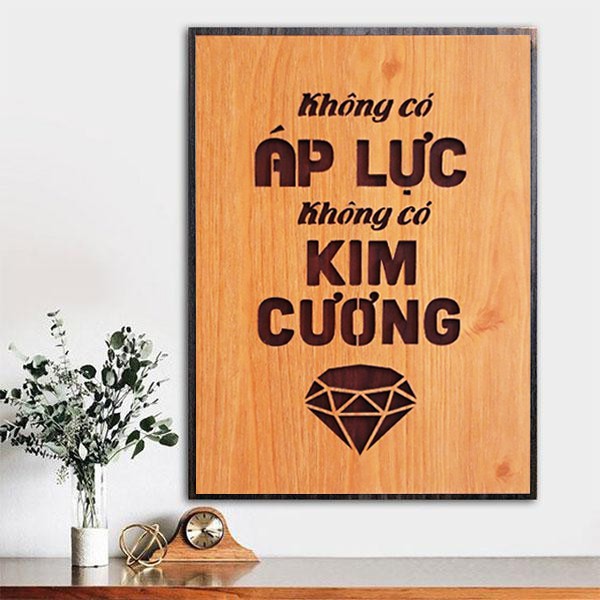 Tranh Gỗ dán tường treo tường tạo động lực câu slogan Không có áp lực không có kim cương LP0361