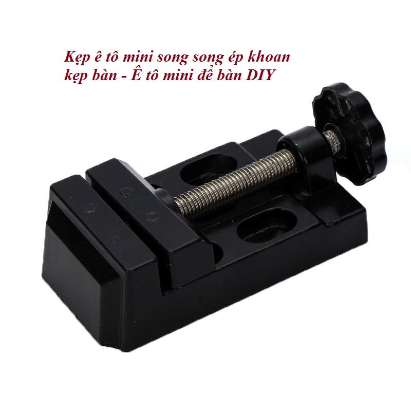 Ê tô để bàn mini M2 - Ê tô mini kẹp để bàn DIY