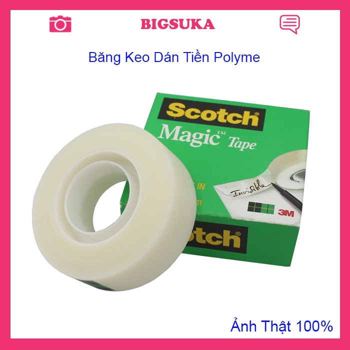 Băng keo Dán Tiền Scotch Magic, dán tiền Polyme BIGSUKA