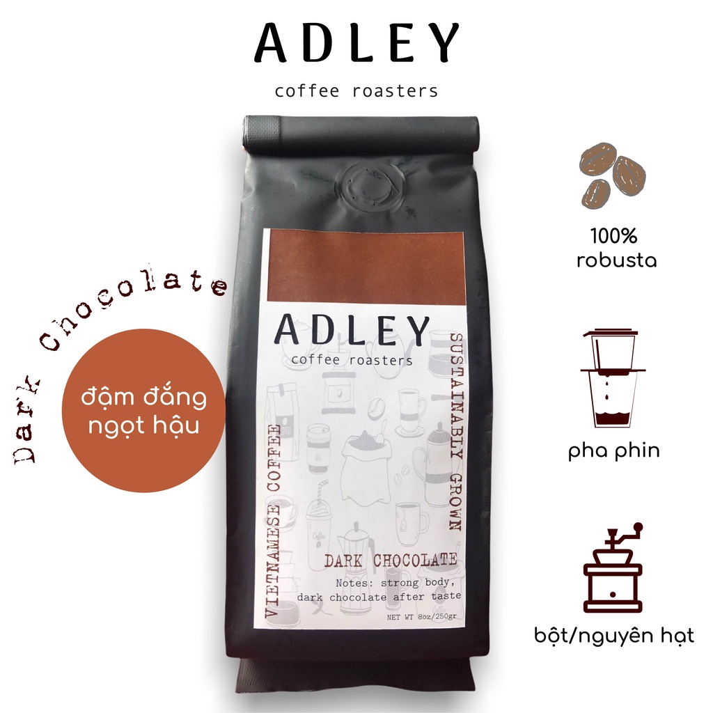 Cà phê Robusta nguyên chất rang mộc 100% pha phin ngon vị truyền thống đắng đậm thơm nồng Dark Chocolate Adley Coffee