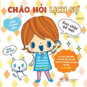 Sách - Ehon Kỹ Năng Sống - Chào Hỏi Lịch Sự