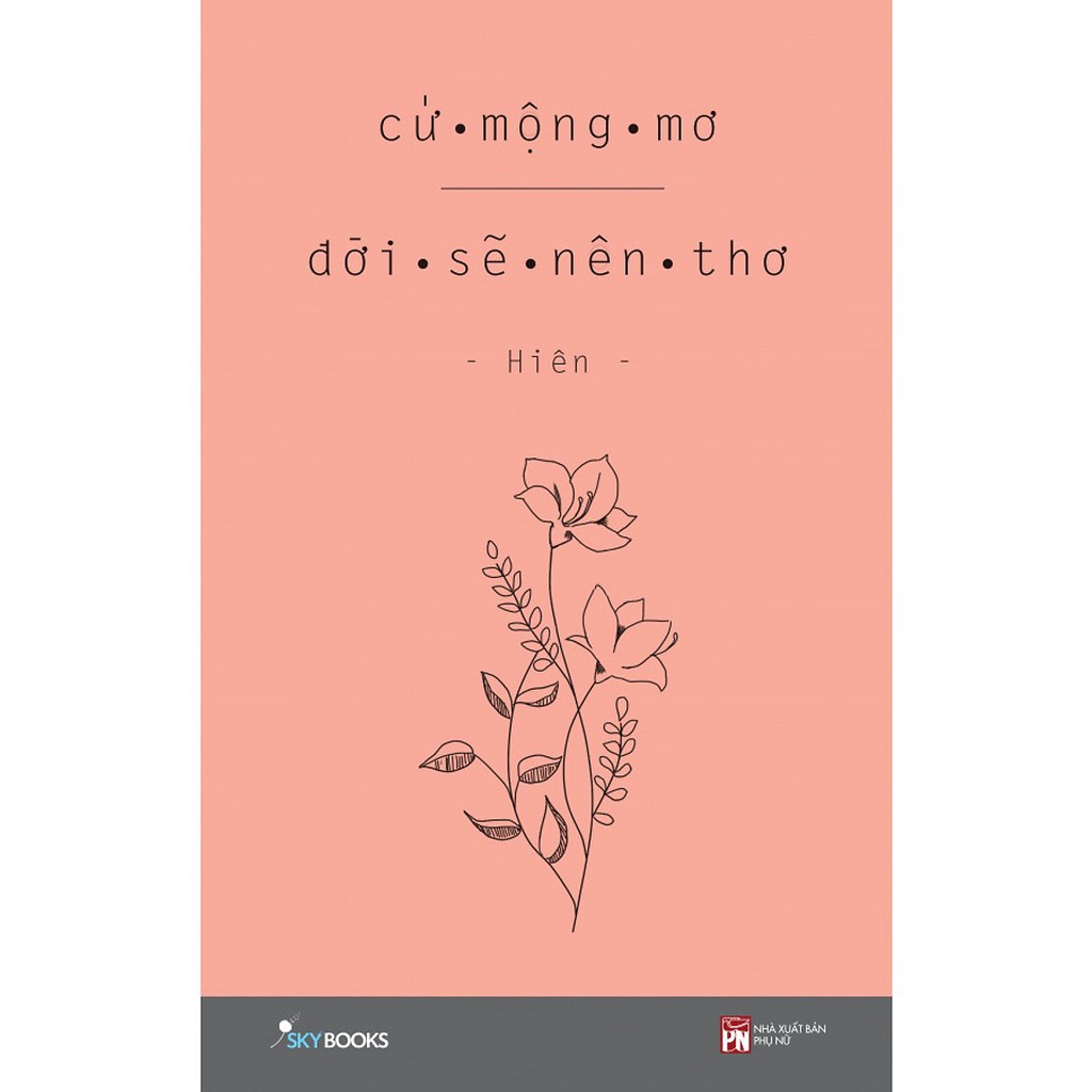 [ Sách Thơ ] Cứ Mộng Mơ Đời Sẽ Nên Thơ - Hiên | BigBuy360 - bigbuy360.vn