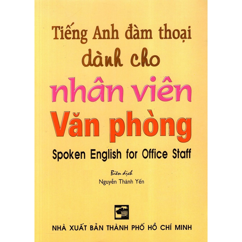 Tiếng Anh Đàm Thoại Dành Cho Nhân Viên Văn Phòng