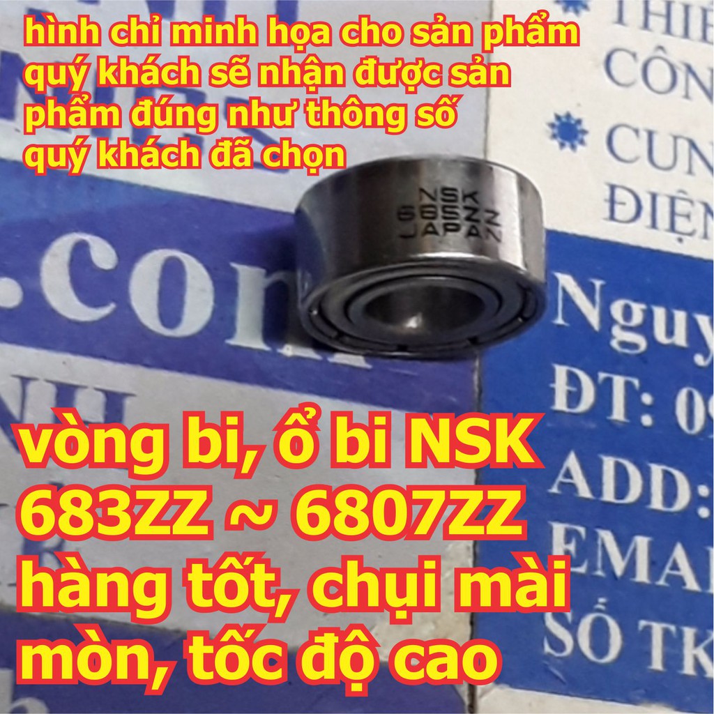 vòng bi, ổ bi, bạc đạn NSK 683ZZ 684ZZ 685ZZ 686ZZ 687ZZ 688ZZ 689ZZ hàng tốt, chụi mài mòn, tốc độ cao kde5984