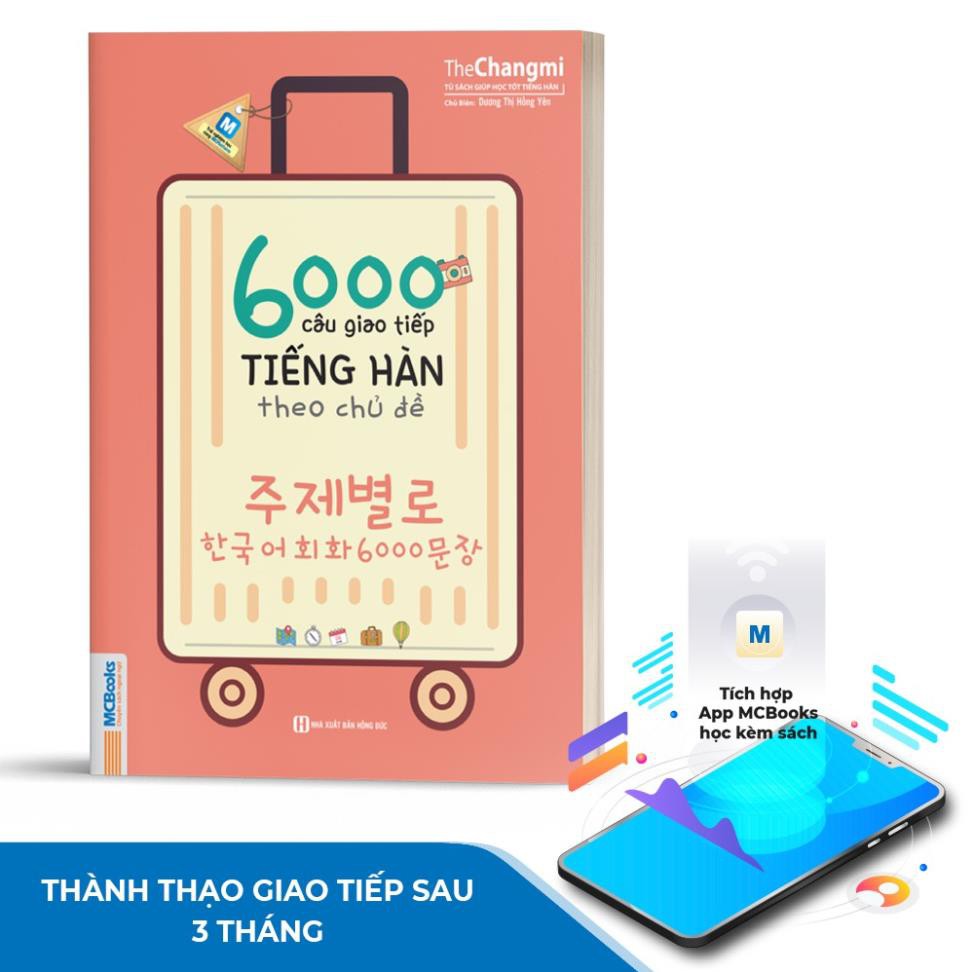 Sách - 6000 Câu Giao Tiếp Tiếng Hàn Theo Chủ Đề Cho Người Mới Bắt Đầu [MCBooks]