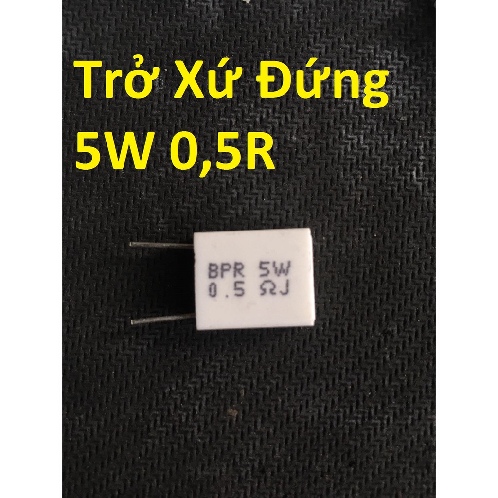 Trở xứ đứng 5w 0.5R , trở 5W 0,5  Hàng mới chất lượng cao