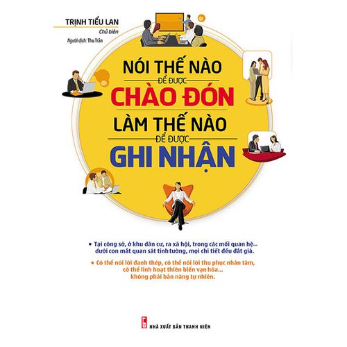 Sách Nói Thế Nào Để Được Chào Đón, Làm Thế Nào Để Được Ghi Nhận (Tái bản năm 2018)