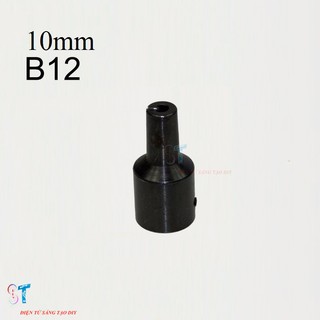 Đầu Nối B12 Nối Trục 12mm Với Đầu Kẹp Mang Ranh 1.5-10mm