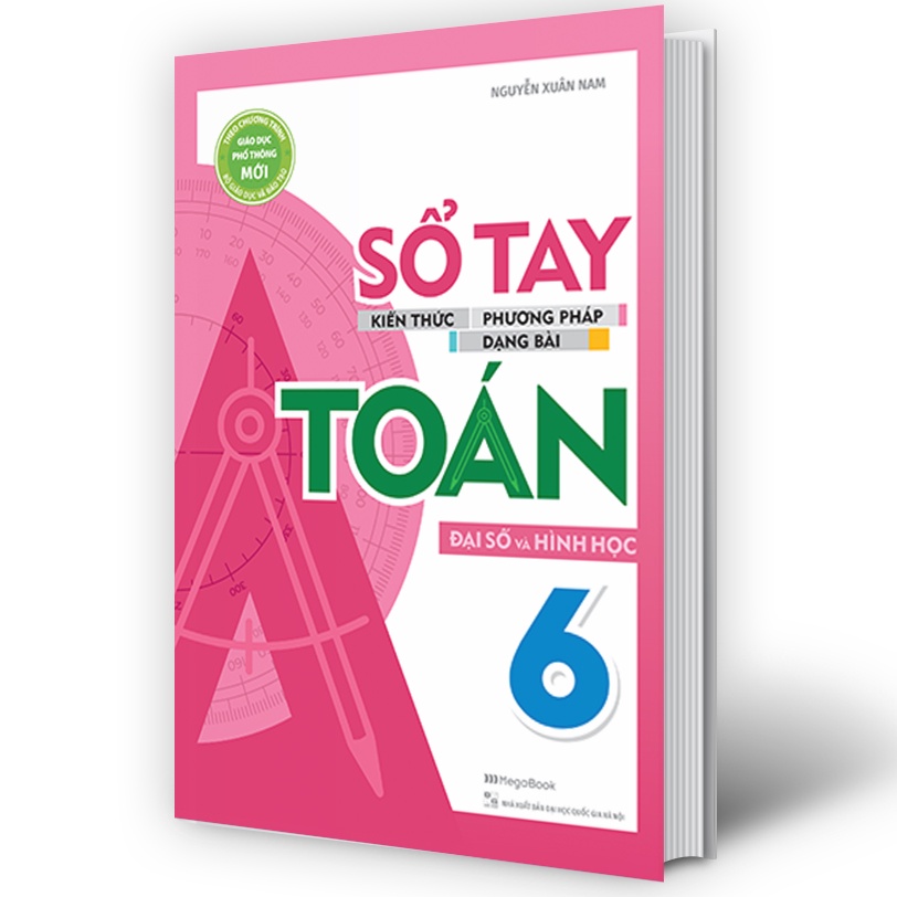 Sách Sổ Tay Kiến Thức - Phương Pháp - Dạng Bài Đại Số Và Hình Học Toán Lớp 6 - MGB
