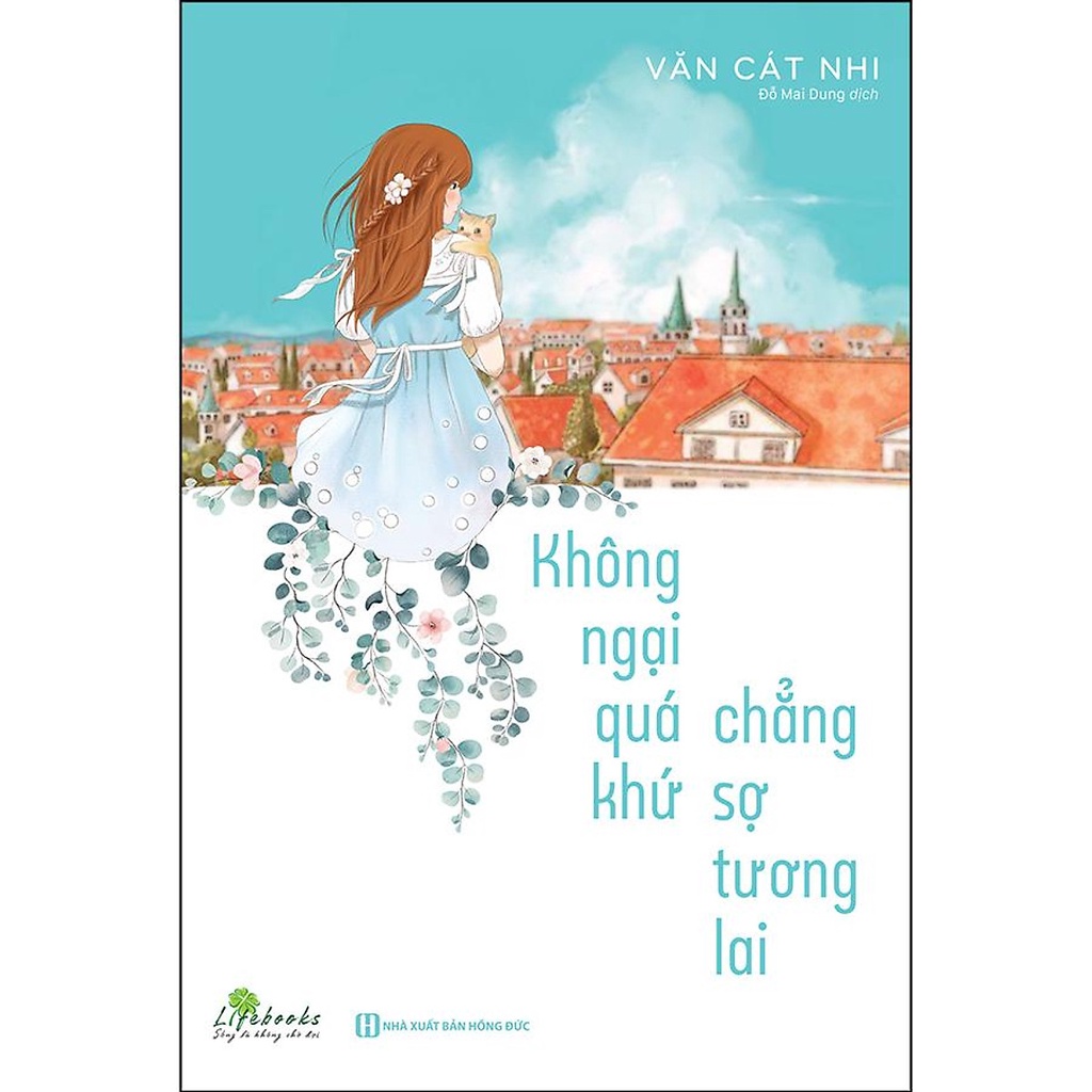 Sách Không Ngại Qúa Khứ Chẳng Sợ Tương Lai - BẢN QUYỀN