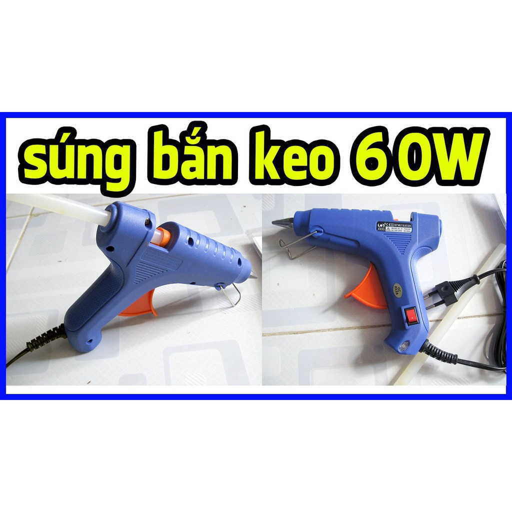  Súng bắn keo LOẠI LỚN 60w + 10 cây keo LOẠI LỚN dài 25cm 