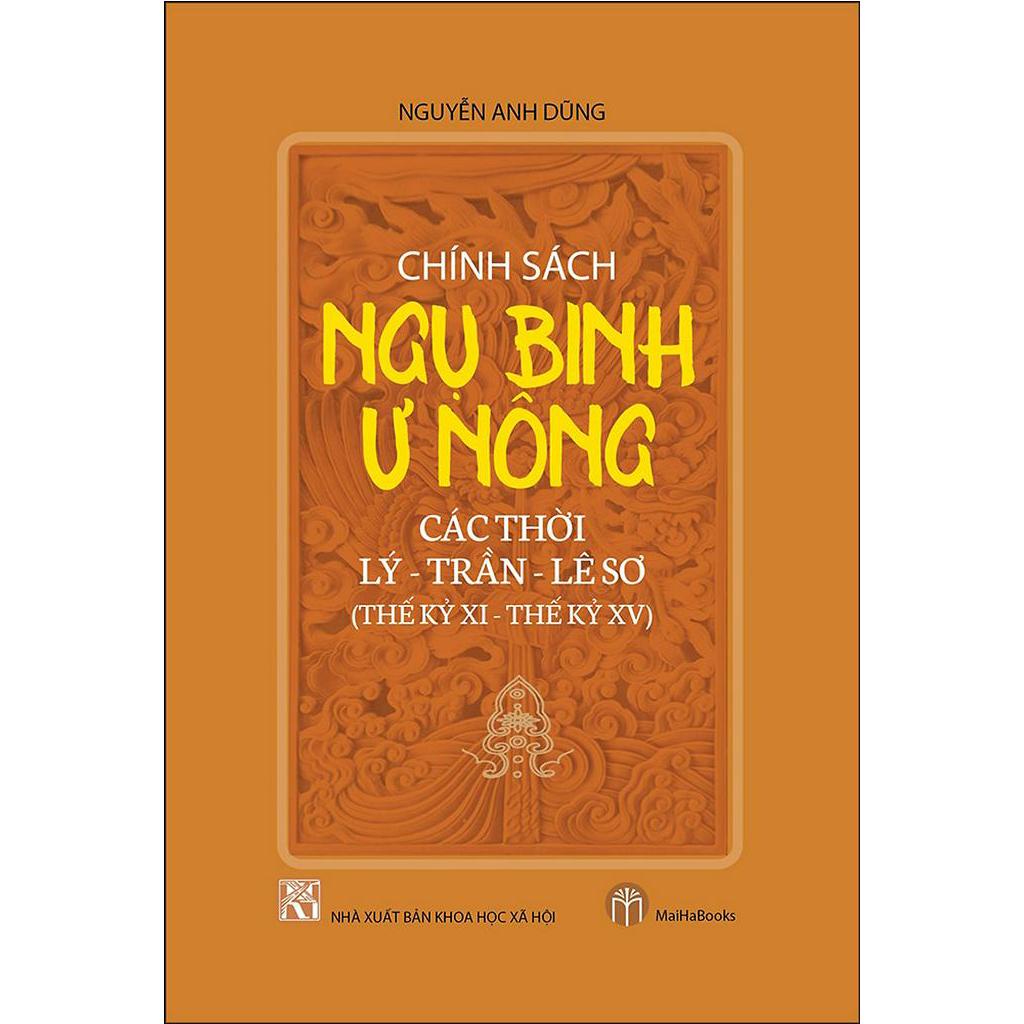 Sách Chính Sách Ngụ Binh Ư Nông Các Thời: Lý - Trần - Lê Sơ (Thế Kỷ XI - XV)