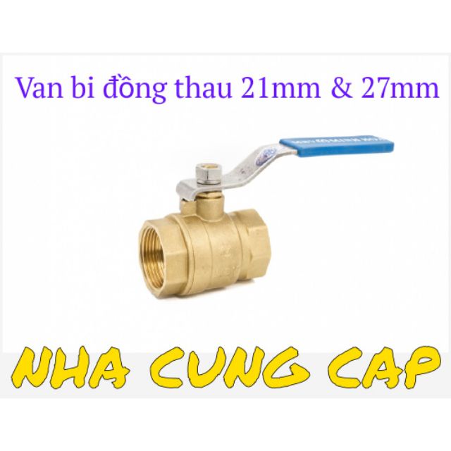 (GIÁ HỦY DIỆT) VAN BI ĐỒNG THAU 21MM &amp; 27MM