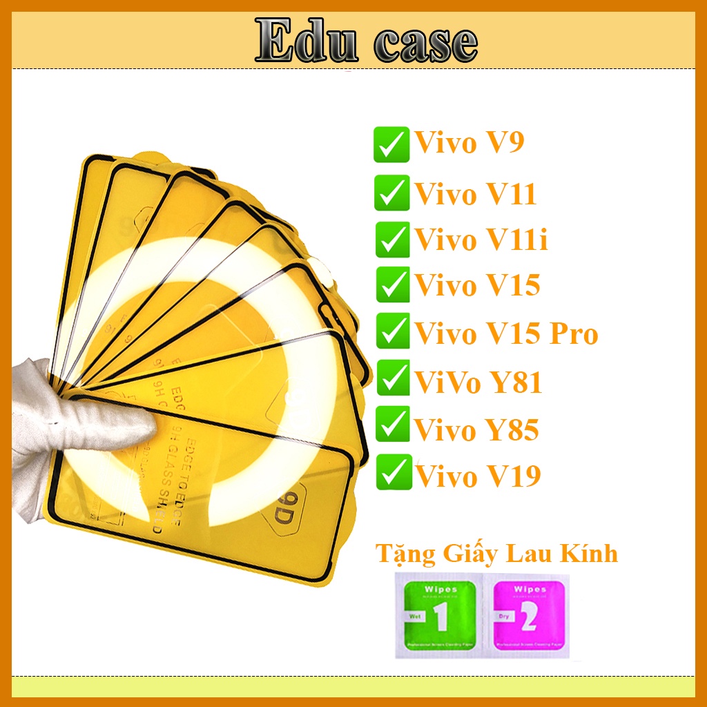 Kính cường lực vivo v9/ v11/ v11i/ v15/ v15 pro/ v17 pro/  y81/ y85/  v19/ y9 prime &quot;9D Full màn hình&quot; Educase
