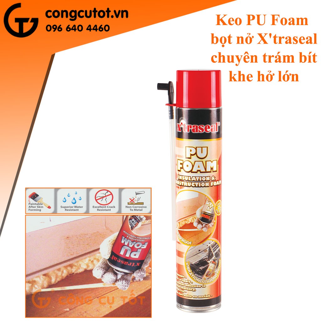 Keo bọt nở PU Foam trám khe X'traseal (Malaysia sản xuất)