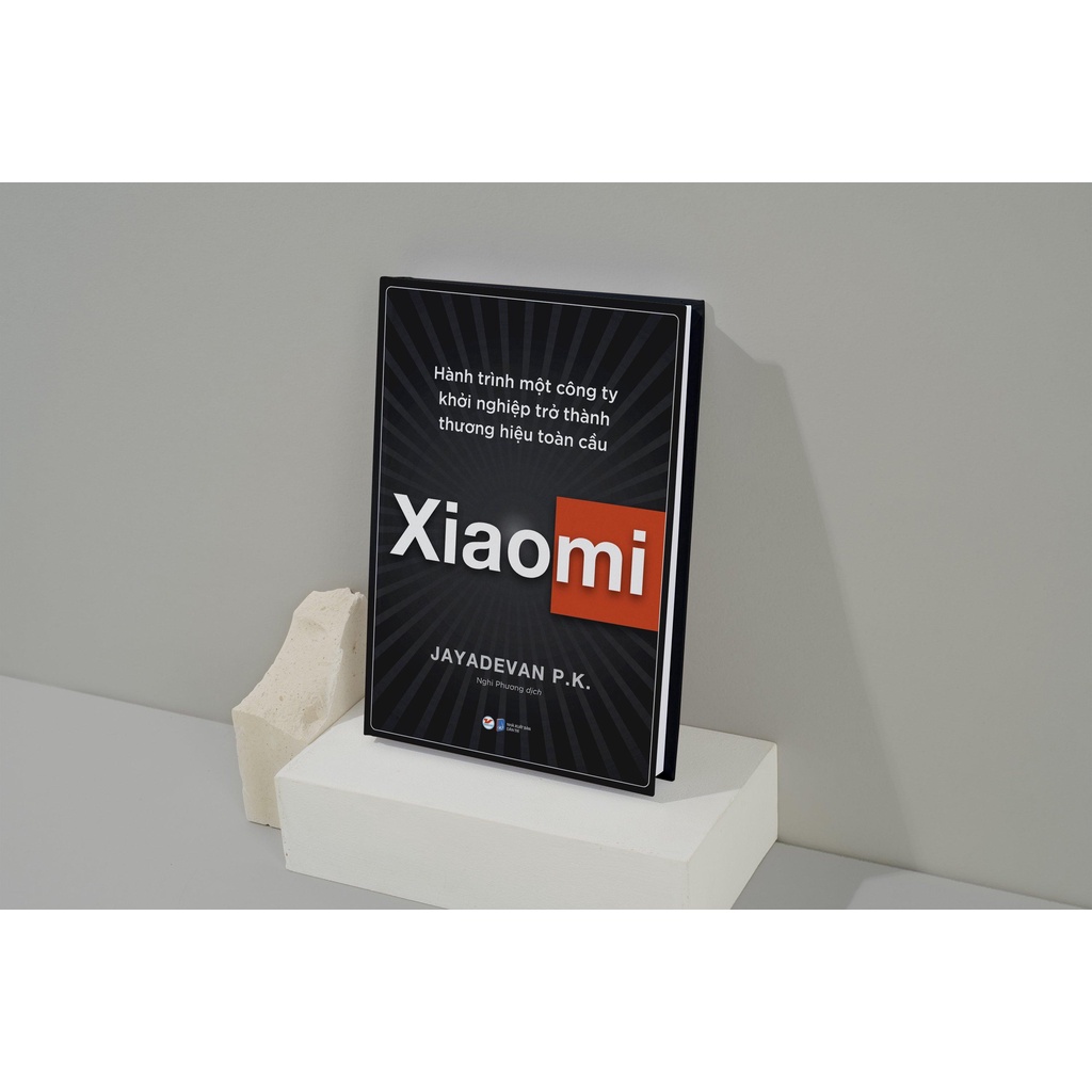 Sách - Xiaomi - Hành trình một công ty khởi nghiệp trở thành thương hiệu toàn cầu