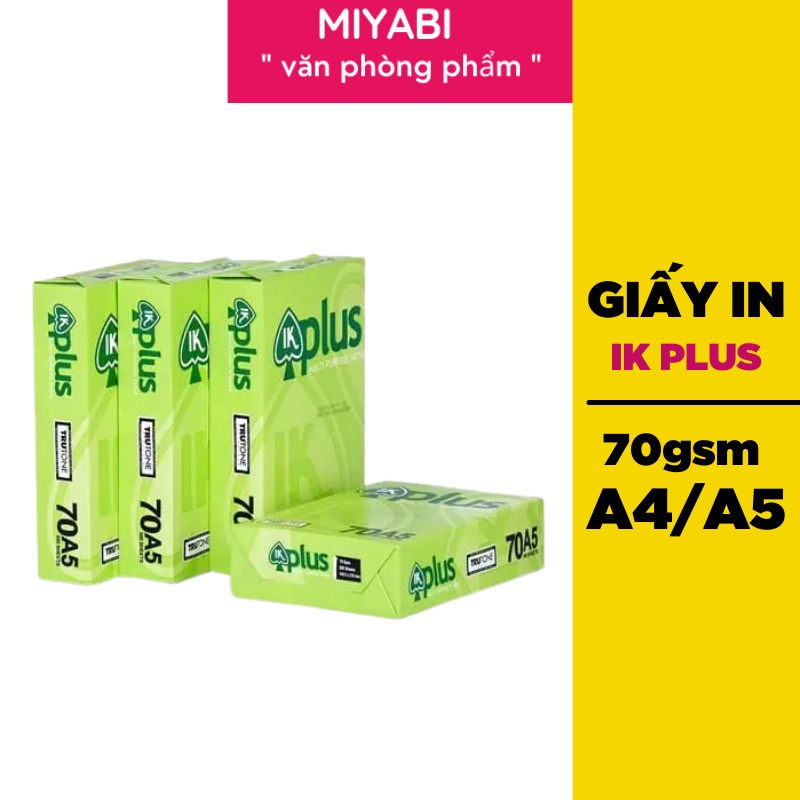 Giấy a4 / a5 IK PLUS định lượng 70gsm giá sỉ - Giấy in a4 văn phòng phẩm cao cấp - MIYABI STORE