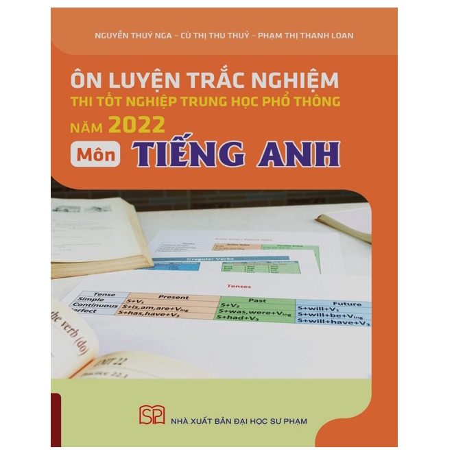 Sách - Ôn luyện trắc nghiệm thi tốt nghiệp trung học phổ thông năm 2022 Môn Tiếng Anh