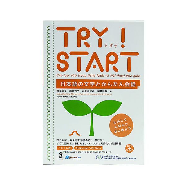 Sách tiếng Nhật - TRY START - Các Loại Chữ Trong Tiếng Nhật Và Hội Thoại Đơn Giản (Tái Bản 2019)