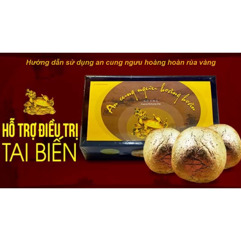 HỘP 3 VIÊN AN CUNG NGƯU Rùa Vàng (HÓA ĐƠN VAT_BỘ Y TẾ CẤP)_dự phòng và ĐTri Tai Biến, Đột Qụy_PHỤC HỒI DI CHỨNG TB