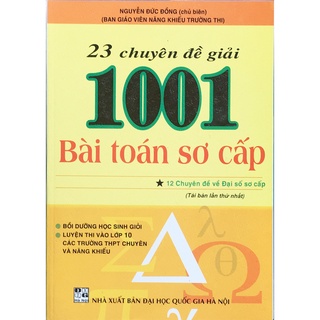 Sách - 23 Chuyên đề 1001 bài toán sơ cấp tập 1- 12 Chuyên đề về đại số sơ cấp